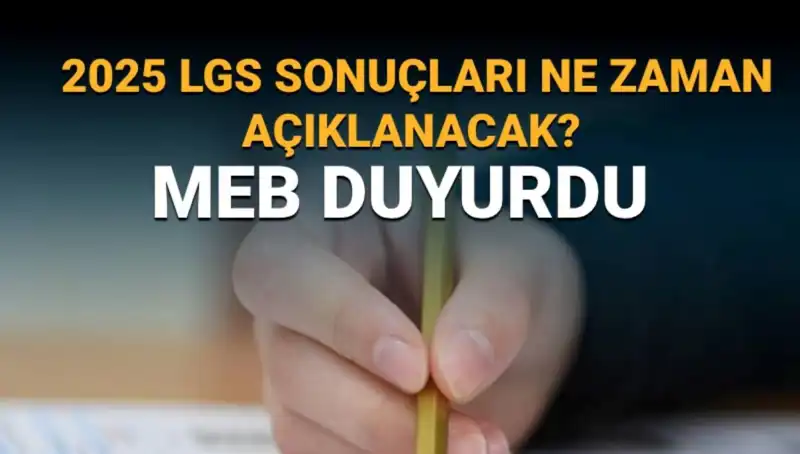 2025 LGS Sonuçları Ne Zaman Açıklanacak? MEB Takvimiyle Öğrenin!