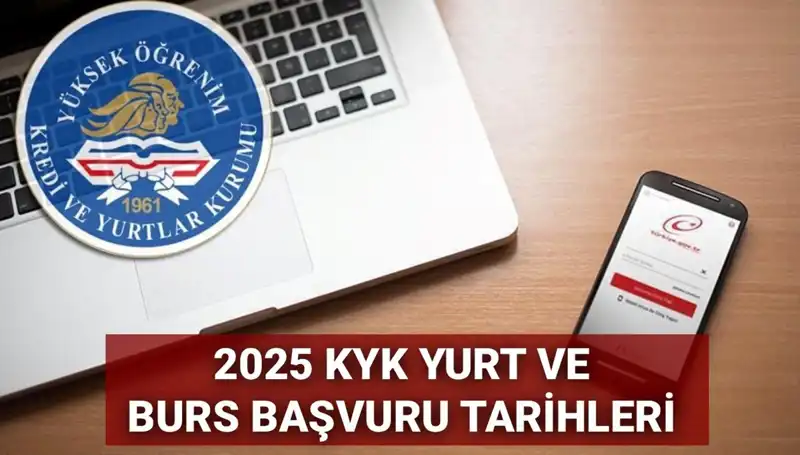 KYK Yurt ve Burs Başvuru Tarihleri 2025: Ne Zaman Başlıyor?