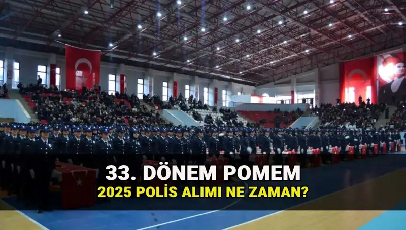 2025 Yılı İçin 33. Dönem POMEM Polis Alım Tarihleri ve Kontenjanları Açıklandı