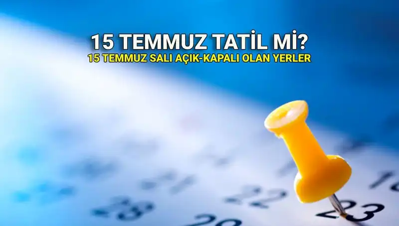15 Temmuz Resmi Tatil Mi? Özel Sektörü ve Kamu Çalışanlarını Neler Bekliyor?