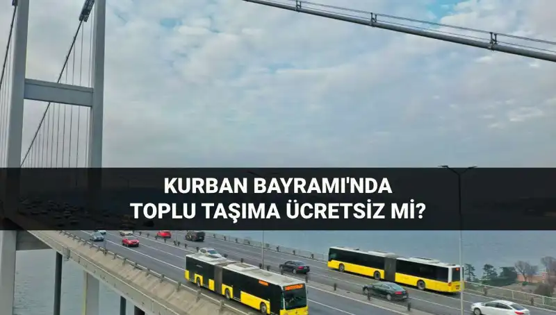 Bayramda Ulaşım Ücretsiz Mi? Kurban Bayramı Duyuruları 2023