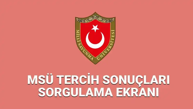 2025 MSÜ Tercih Sonuçları Açıklandı! Yerleştirme Sonuçlarını Nasıl Sorgulayabilirsiniz?