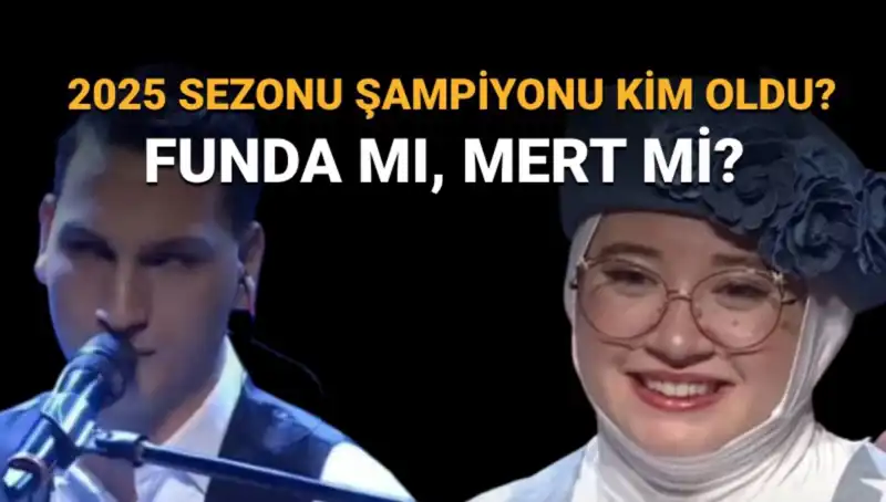 O Ses Türkiye 2025 Şampiyonu Kim Oldu? Funda mı, Mert Mi?
