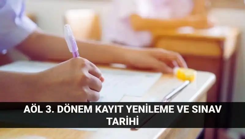 Açık Lise Kayıt Yenileme ve 3. Dönem Sınav Tarihleriyle İlgili Tüm Detaylar