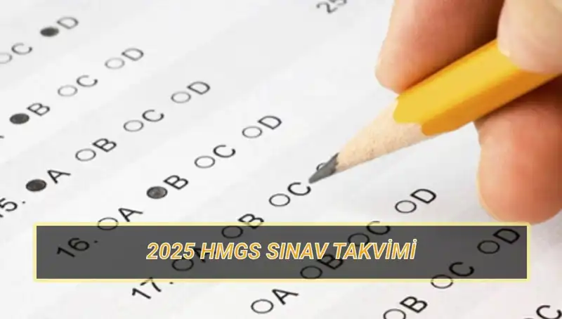 HMGS 2025 Sınav Tarihleri ve Soru Dağılımları Açıklandı!
