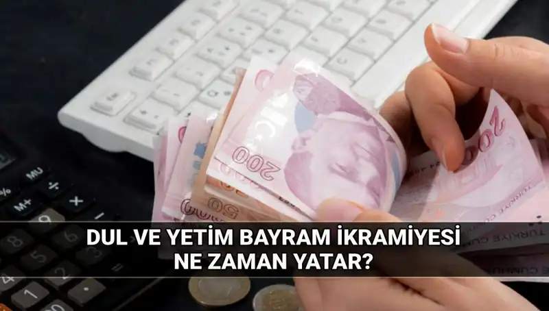 Kurban Bayramı’nda Dul ve Yetim Maaşı Alanlar İçin İkramiye Miktarı ve Tarihleri
