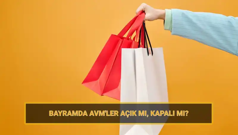 Bayramda AVM'ler Açık mı? İsteyenler için Alışveriş Keyfi
