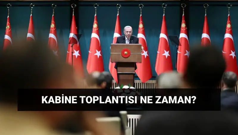 Bugün Kabine Toplantısı Var mı? Tüm Detaylar Burada!