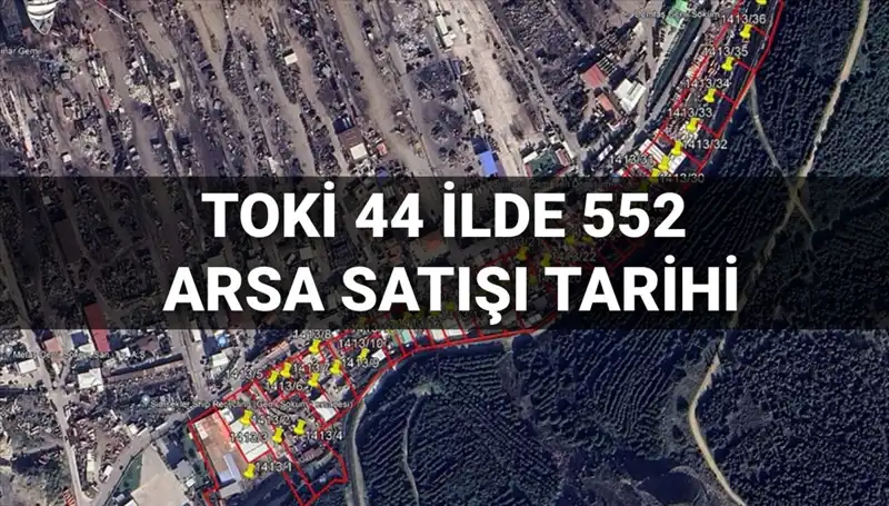 2025'te TOKİ'den 44 İlde 552 Arsa Açık Artırma ile Satışa Çıkıyor!