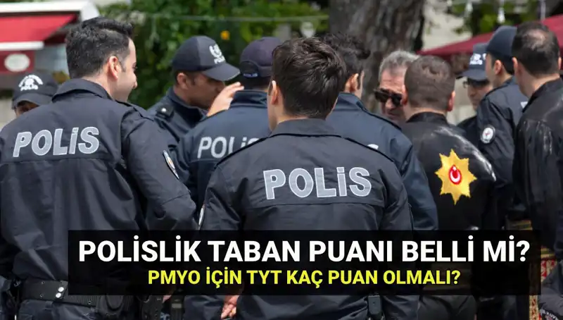 2025 Polislik Taban Puanları Açıklandı mı? PMYO Kontenjanları Ne Olacak?