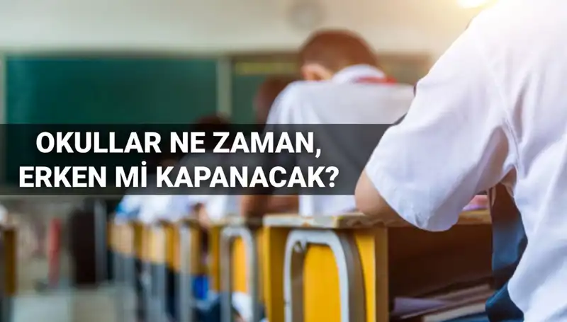 2024-2025 Eğitim Yılında Okullar Erken Kapanacak mı?
