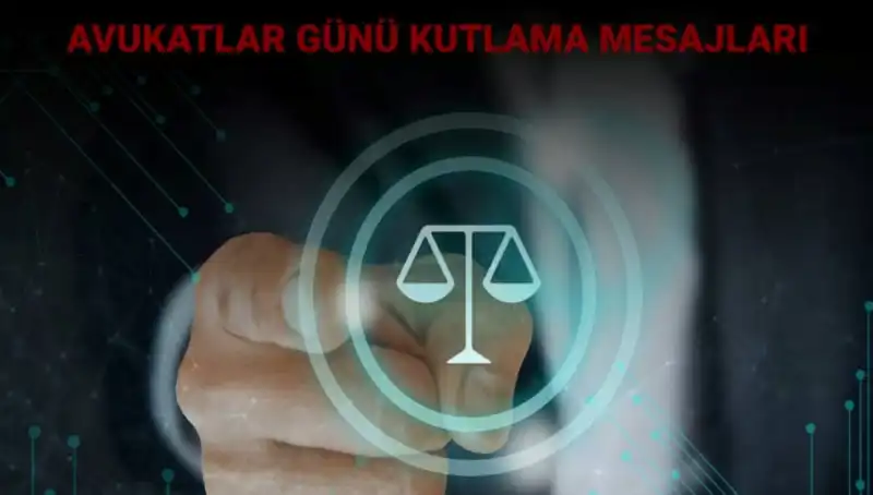 Avukatlar Günü: Akıl Oyunlarının Usta Stratejistlerinden Dikkat Çeken Mesajlar
