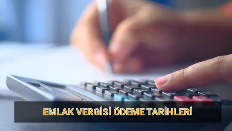 2025 Emlak Vergisi Ödeme Tarihleri ve Tutarları: İhtiyacınız Olan Tüm Bilgiler
